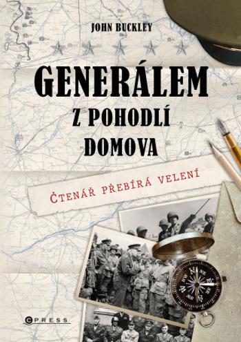 Generálem z pohodlí domova - John Buckley - e-kniha