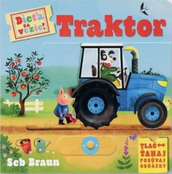 Dieťa sa vezie! Traktor - Symons Ruth