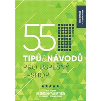 55 tipů a návodů pro úspěšný e-shop (978-80-89969-21-0)