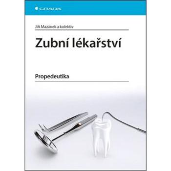 Zubní lékařství: Propedeutika (978-80-247-3534-4)