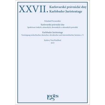 XXVII. Karlovarské právnické dny: Společnost českých, německých, slovenských a rakouských právníků (978-80-7502-359-9)