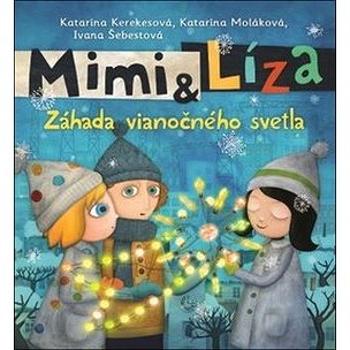 Mimi & Líza Záhada vianočného svetla: Záhada vianočného svetla (978-80-556-3564-4)