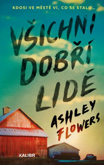 Všichni dobří lidé - Ashley Flowers - e-kniha