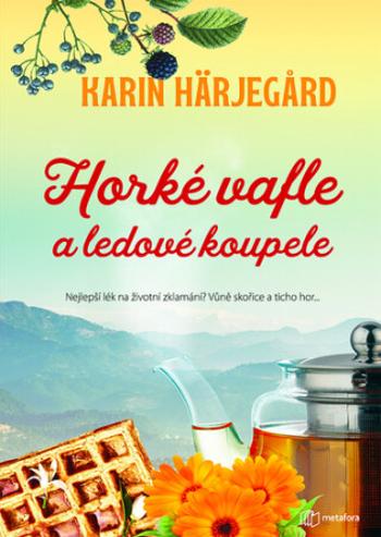 Horké vafle a ledové koupele - Karin Härjegard