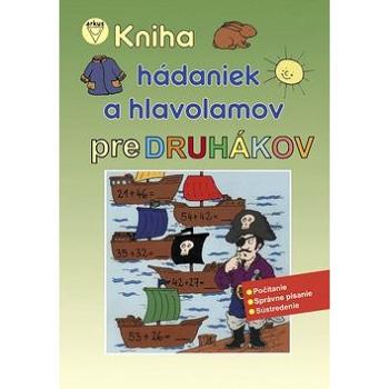 Kniha hádaniek a hlavolamov pre druhákov: Počítanie Správne písanie Sústredenie (978-80-8103-013-0)