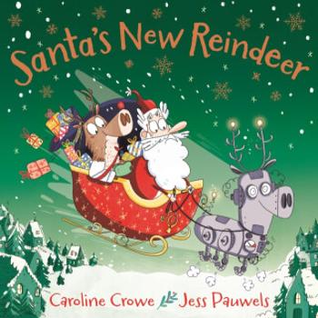 Santa's New Reindeer - Caroline Crowe