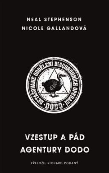 Vzestup a pád agentury DODO - Neal Stephenson, Nicole Gallandová