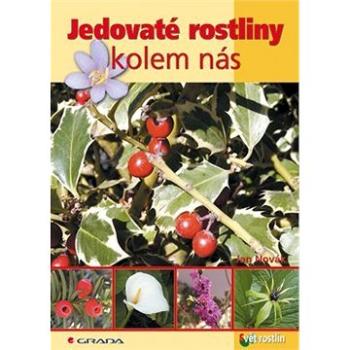 Jedovaté rostliny kolem nás (978-80-247-1549-0)