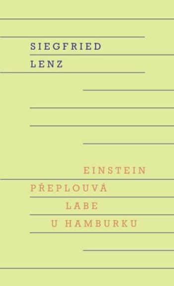 Einstein přeplouvá Labe u Hamburku - Siegfried Lenz