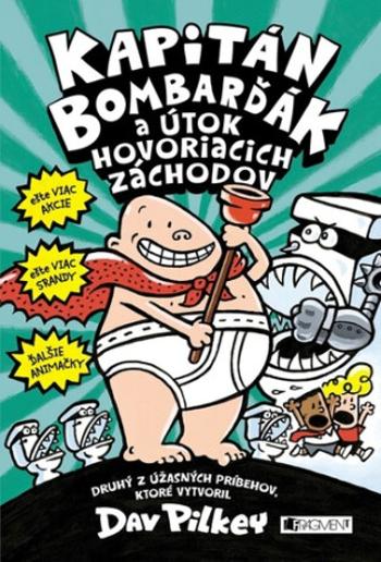 Kapitán Bombarďák a útok hovoriacich záchodov - Dav Pilkey