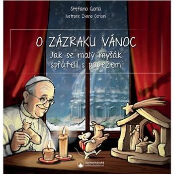 O zázraku Vánoc: Jak se malý myšák spřátelil s papežem (978-80-7566-144-9)