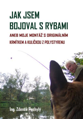 Jak jsem bojoval s rybami - Zdeněk Pochylý - e-kniha