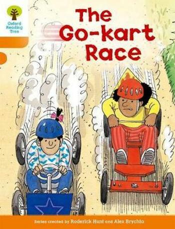 Oxford Reading Tree: Level 6: More Stories A: The Go-kart Race - Roderick Hunt