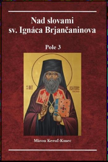 Nad slovami sv. Ignáca Brjančaninova - Miron Keruľ-Kmec st.