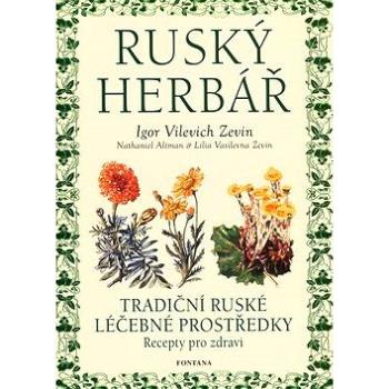 Ruský Herbář: Tradiční ruské léčebné prostředky, recepty pro zdraví (80-7336-166-3)