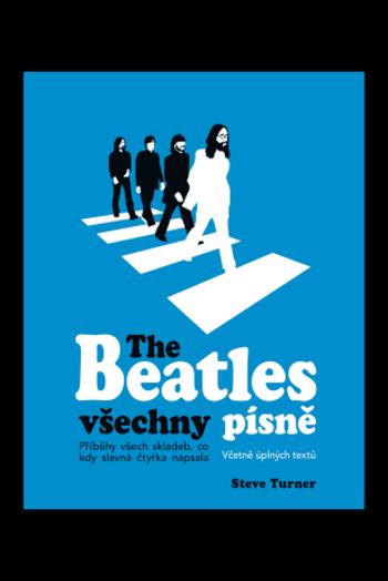 The Beatles všechny písně - Steve Turner