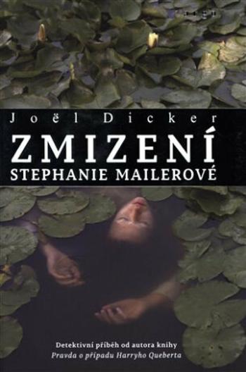 Zmizení Stephanie Mailerové - Joël Dicker