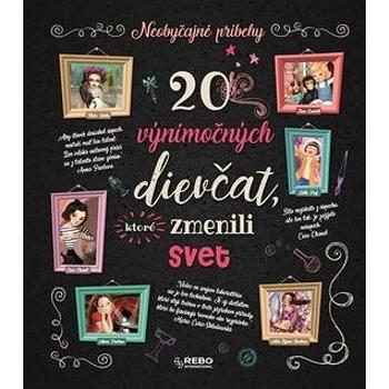 20 výnimočných dievčat, ktoré zmenili svet (978-80-255-1102-2)