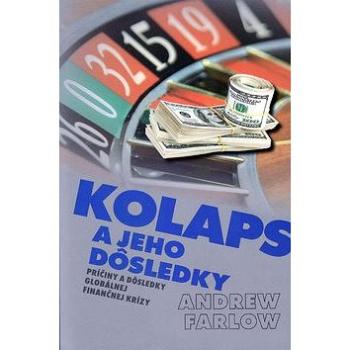 Kolaps a jeho dôsledky: Príčiny a dôsledky globálnej finančnej krízy (978-80-8061-811-7)