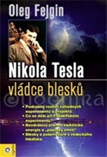 Nikola Tesla - Vládce blesku - Fejgin Oleg