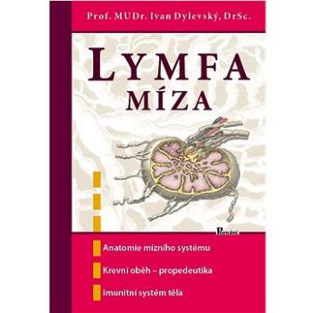 Lymfa míza: Anatomie mízního systému, krevní oběh - propedeutika, imunitní systém těla08 (978-80-86606-42-2)