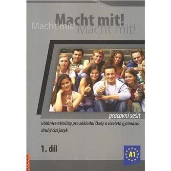 Macht mit! pracovní sešit 1. díl (978-80-86195-55-1)