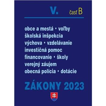 Zákony 2023 V. časť B: voľby, školstvo, obce (978-80-8162-252-6)