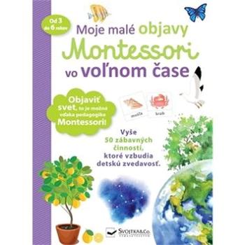 Moje malé objavy Montessori vo voľnom čase (978-80-567-0449-3)