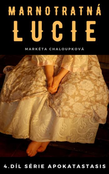 Marnotratná Lucie - Markéta Chaloupková - e-kniha