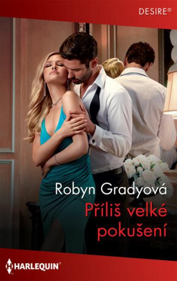 Příliš velké pokušení - Robyn Gradyová - e-kniha