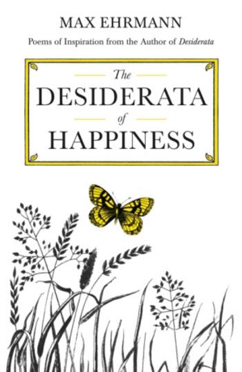 The Desiderata of Happiness - Ehrmann Max