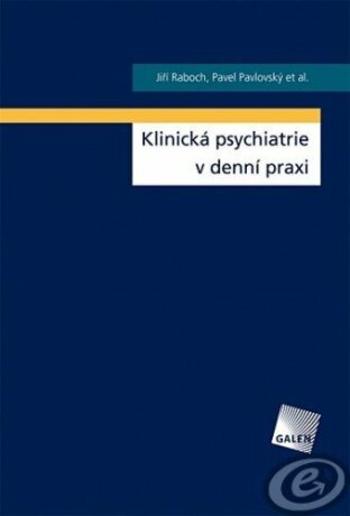 Klinická psychiatrie v denní praxi  - Jiří Raboch - e-kniha