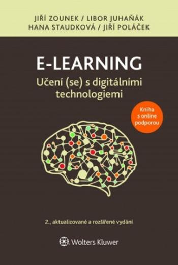 E-learning Učení (se) s digitálními technologiemi - Jiří Zounek, Hana Staudková, Libor Juhaňák