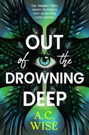 Out of the Drowning Deep - A.C Wise