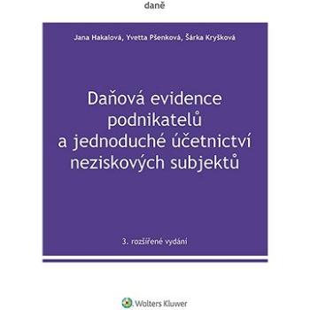 Daňová evidence podnikatelů a jednoduché účetnictví neziskových subjektů, 3. rozšířené vydání (978-80-7676-024-0)