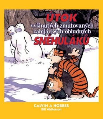 Calvin a Hobbes 7 - Útok vyšinutých zmutovaných zabijáckých obludných sněhuláků - Bill Watterson