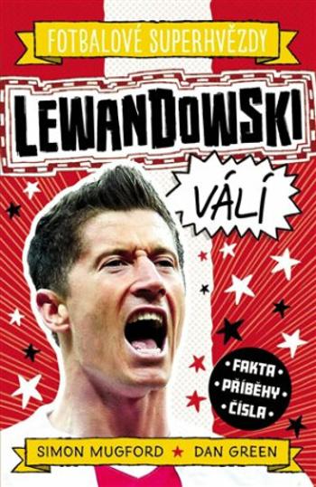 Lewandowski. Fotbalové superhvězdy - Dan Green, Simon Mugford