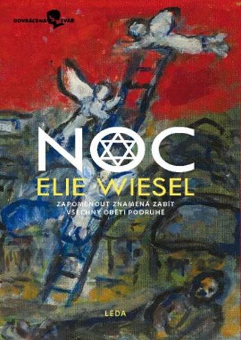 Noc - Zapomenout znamená zabít všechny oběti podruhé - Elie Wiesel