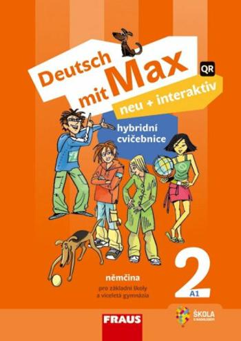 Deutsch mit Max neu + interaktiv 2 - Hybridní cvičebnice - Jitka Staňková, Jana Tvrzníková