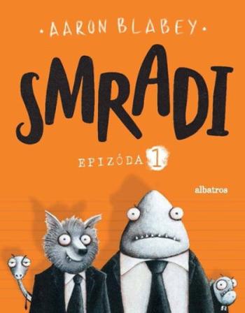 Smradi Epizóda 1 - Aaron Blabey