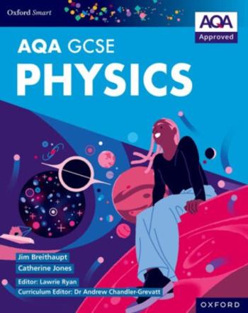 Oxford Smart AQA GCSE Sciences: Physics Student Book - Jim Breithaupt, Catherine Jones