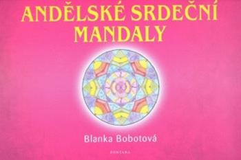 Andělské srdeční mandaly - Blanka Bobotová