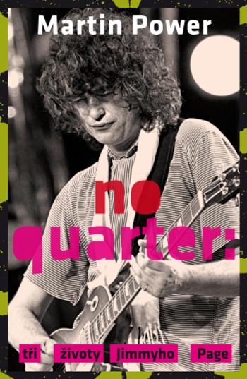 No Quarter   Tři životy Jimmyho Page - Martin Power - e-kniha