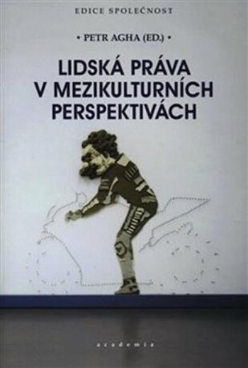 Lidská práva v mezikulturních perspektivách - Petr Agha