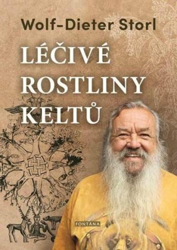 Léčivé rostliny keltů - Wolf-Dieter Storl, Christine Storl