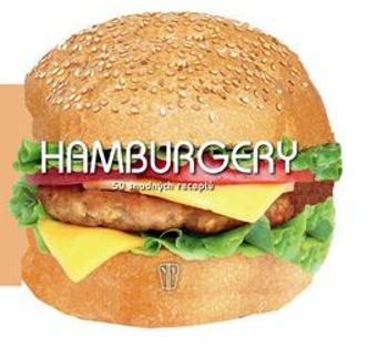 Hamburgery - 50 snadných receptů