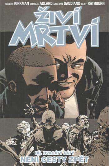 Živí mrtví 25 - Není cesty zpět - Robert Kirkman, Charlie Adlard, Cliff Rathburn