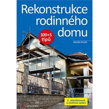 Rekonstrukce rodinného domu: 100+5 tipů (978-80-271-2912-6)