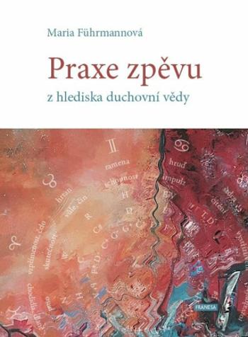 Praxe zpěvu z hlediska duchovní vědy - Maria Führmannová