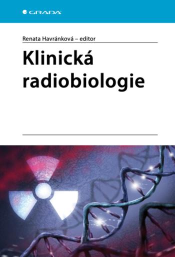 Klinická radiobiologie - Renata Havránková - e-kniha